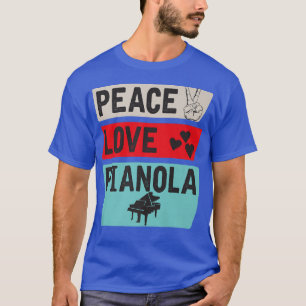 Peace Love Pianola Musical Instrument Player Piano T-Shirt
