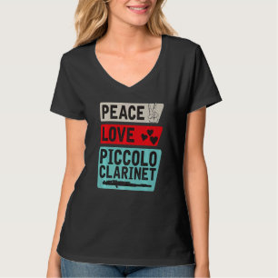 Peace Love Piccolo Clarinet Instrument Piccolo Pla T-Shirt