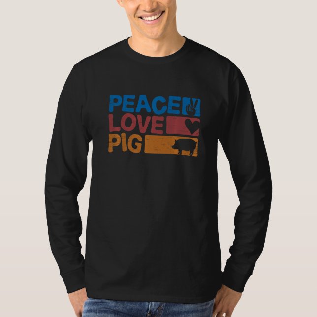 Peace Love Pig Lover, Farming For Men Women, Farm  T-Shirt (Front)