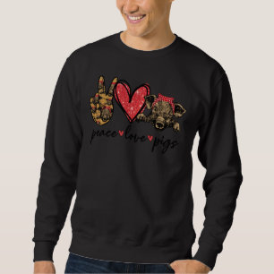 Peace Love Pigs Farming Life Pigs Proud Farmers Sweatshirt