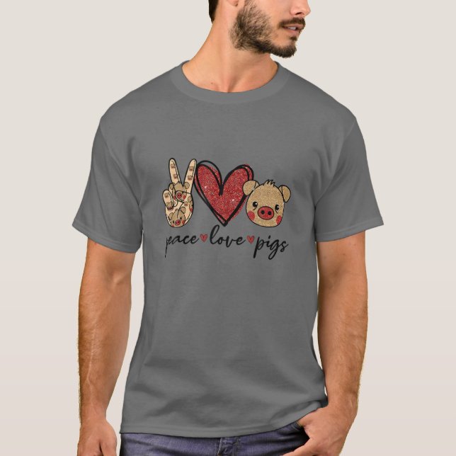 Peace Love Pigs Funny Gift For Pig Lover T-Shirt (Front)