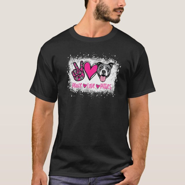 Peace Love Pitties Pitbull  Pet Owner Fur Mama Dog T-Shirt (Front)