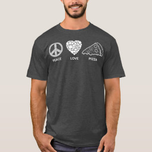 Peace Love Pizza Foodie Italian Food Pizzaholics P T-Shirt