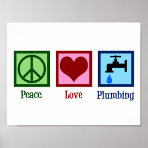 Peace Love Plumbing Poster
