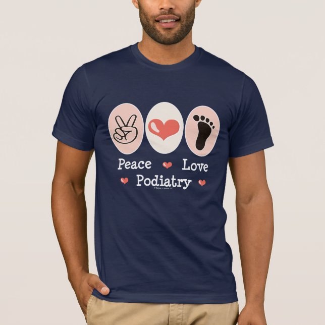 Peace Love Podiatry Podiatrist Tee Shirt (Front)