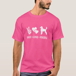 Peace Love Poodle Dog Lover Puppy Owner Pet Groome T-Shirt