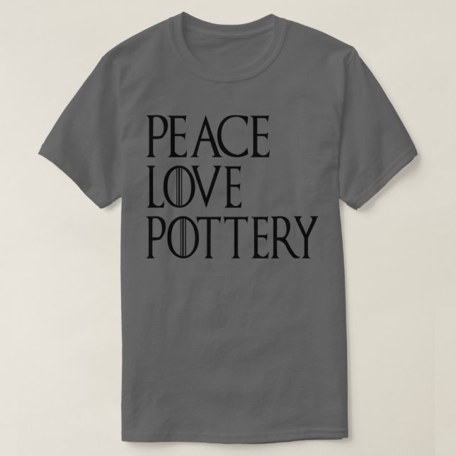 Peace Love Pottery 6 T-Shirt (Design Front)