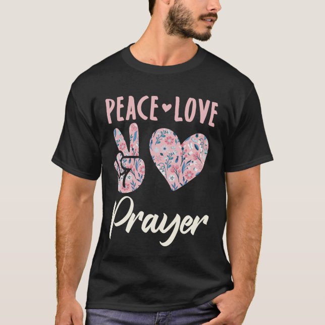 Peace Love Prayer T-Shirt (Front)