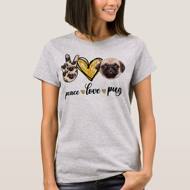 Peace Love Pug Dog Lovers Pug Dad Mom Mothers T-Shirt (Front)