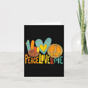Peace Love Pumpkin Pie Turkey Fun Thanksgiving Fal Card