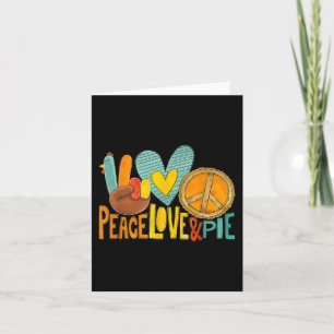 Peace Love Pumpkin Pie Turkey Fun Thanksgiving Fal Card