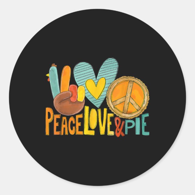Peace Love Pumpkin Pie Turkey Fun Thanksgiving Fal Classic Round Sticker (Front)