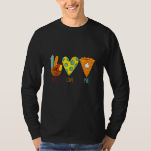 Peace Love Pumpkin Pie Turkey Thanksgiving Day Fal T-Shirt