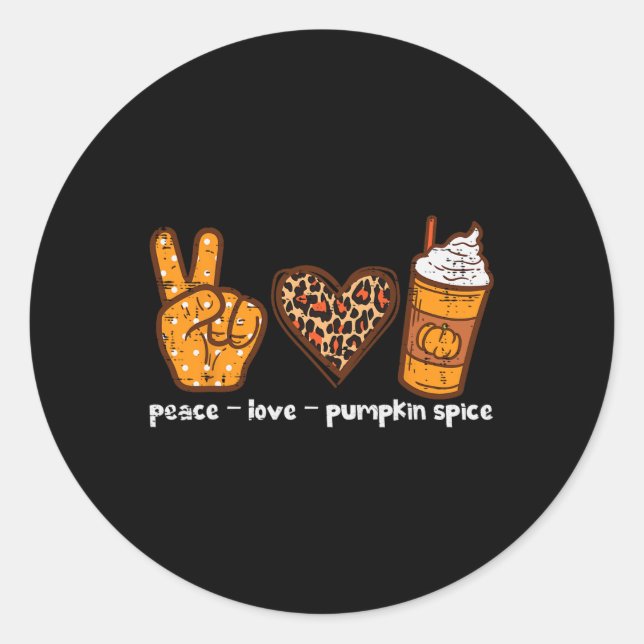 Peace Love Pumpkin Spice Fun Autumn Fall Season Wo Classic Round Sticker (Front)
