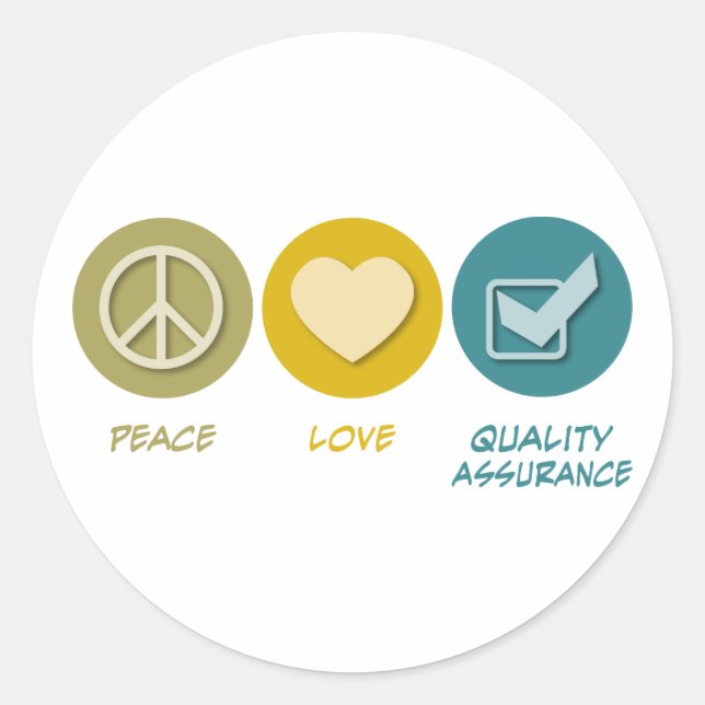 Peace Love Quality Assurance Classic Round Sticker (Front)