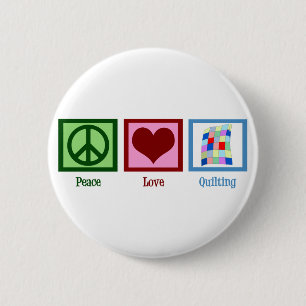Peace Love Quilting 6 Cm Round Badge