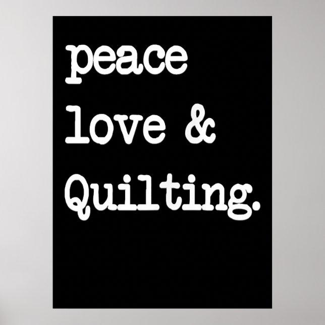 Peace Love & Quilting Crochet Sewing Gift Poster (Front)