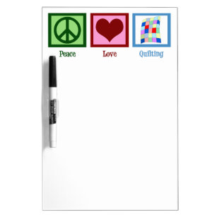 Peace Love Quilting Dry Erase Board