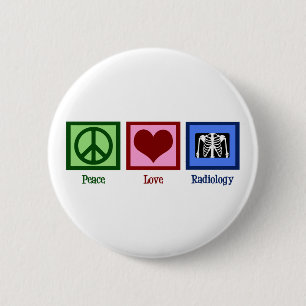 Peace Love Radiology 6 Cm Round Badge