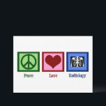 Peace Love Radiology Cute Radiologist Card<br><div class="desc">A peace sign,  heart,  and an x-ray. A cute card for a radiologist. Peace Love Radiology Cards.</div>