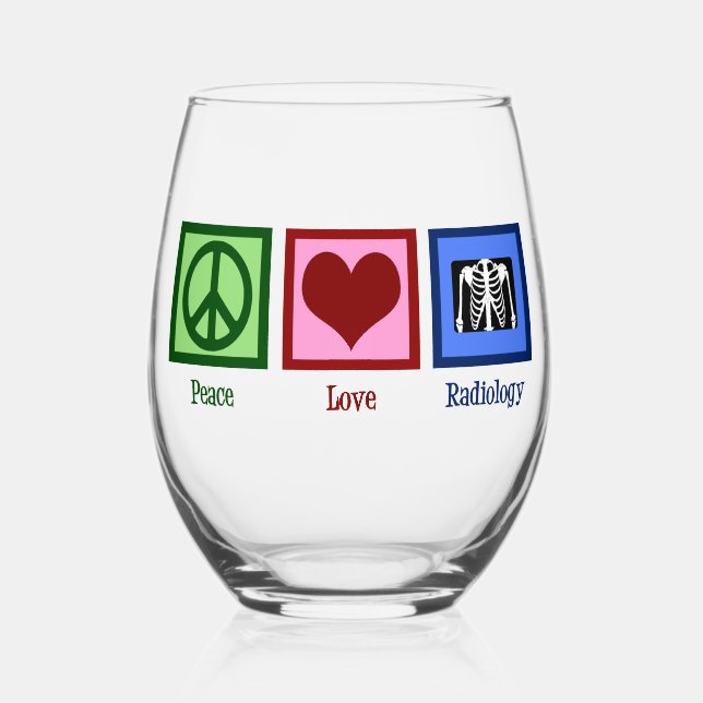 Peace Love Radiology Cute Radiologist Stemless Wine Glass (Front)