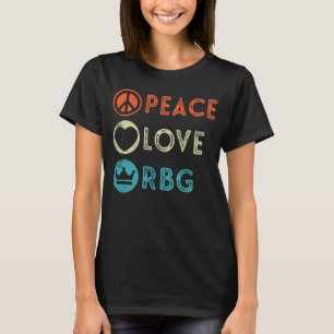 Peace Love RBG Ruth Bader Ginsburg Feminist Gift T-Shirt
