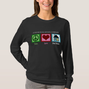 Peace Love Real Estate Custom Realtor Company T-Shirt