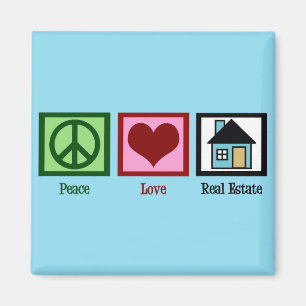 Peace Love Real Estate Magnet