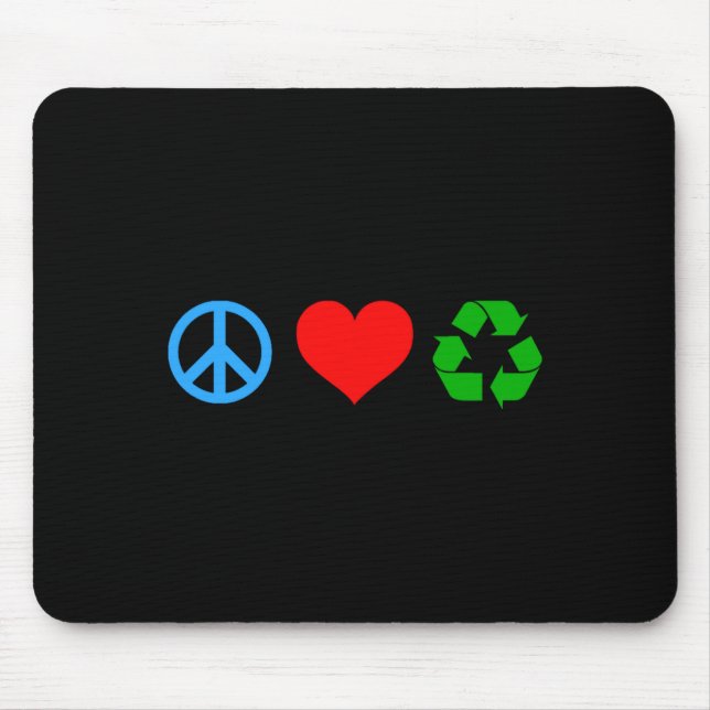 Peace Love Recycle T Shirt_1  Mouse Pad (Front)