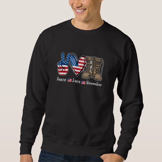 Peace Love Remember Combat Boots Usa Flag Veteran  Sweatshirt (Front)