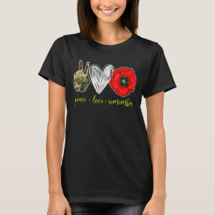 Peace Love Remember Red Poppy Flower Soldier Veter T-Shirt