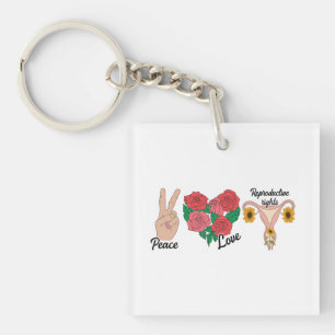 Peace, Love, Reproductive Rights   Pro-choice Key Ring