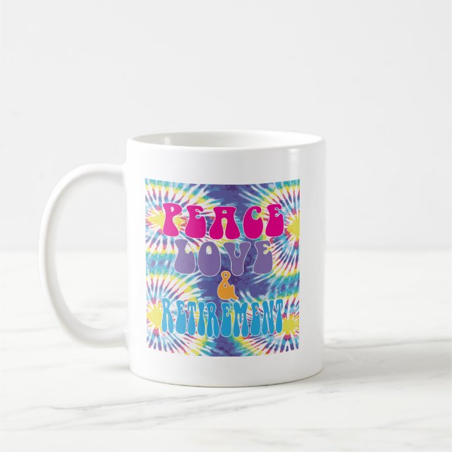 Peace Love & Retirement with Tie Dye  Coffee Mug (Left)