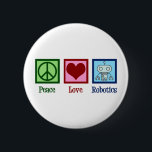 Peace Love Robotics 6 Cm Round Badge<br><div class="desc">Peace Love Robotics gift with a peace sign,  heart,  and a cool robot made with nanotechnology. A cute artificial intelligence professor or robotic major present.</div>
