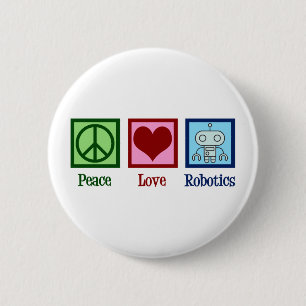 Peace Love Robotics 6 Cm Round Badge