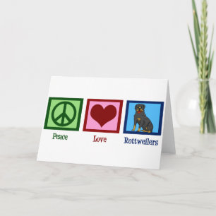 Peace Love Rottweilers Card