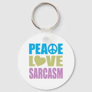 Peace Love Sarcasm Key Ring