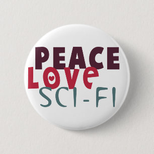 Peace Love Sci-Fi 6 Cm Round Badge