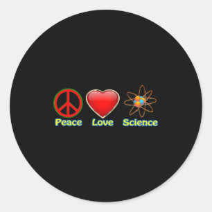 Peace Love Science  Classic Round Sticker