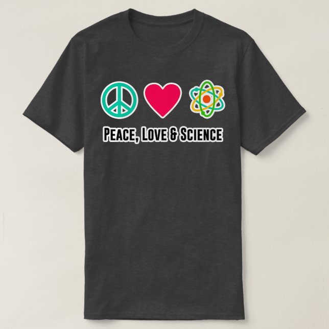 Peace Love Science Physics Student Teacher Gift Fu T-Shirt (Design Front)