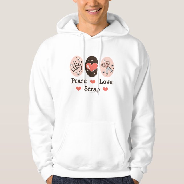 Peace Love Scrap Scrapbooking Hooded Sweatshirt (Front)