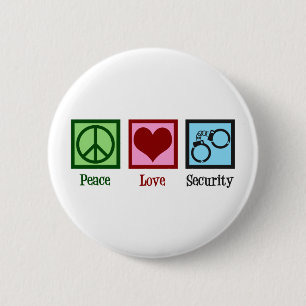 Peace Love Security 6 Cm Round Badge