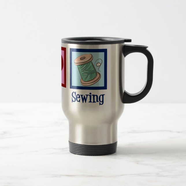 Peace Love Sewing Cute Seamstress Travel Mug (Right)