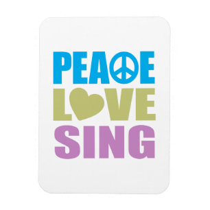 Peace Love Sing Magnet