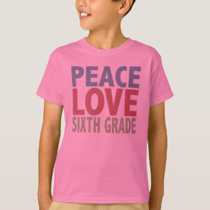 Peace Love Sixth Grade T-Shirt