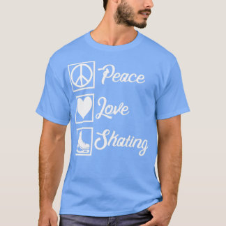 Peace Love Skating 1 T-Shirt
