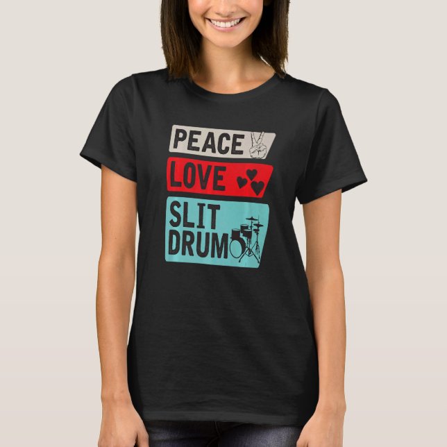 Peace Love Slit Drum African Slit Drum Slit Drum P T-Shirt (Front)