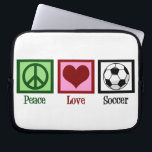 Peace Love Soccer Laptop Sleeve<br><div class="desc">A peace sign,  heart,  and a soccer ball.</div>
