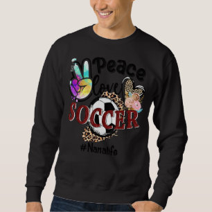 Peace Love Soccer Nana Life Mum Grandma Leopard 1 Sweatshirt