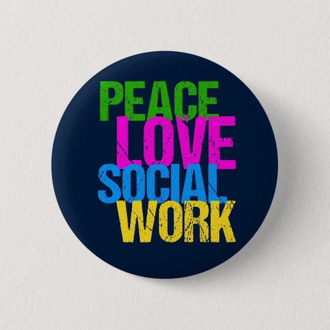 Peace Love Social Work 6 Cm Round Badge (Front)